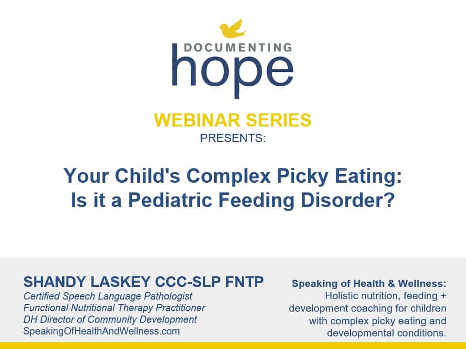   Your Child's Complex Picky Eating: Is it a Pediatric Feeding Disorder?ith Shandy Laskey