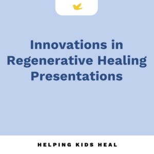 Innovations in Regenerative Healing Presentations